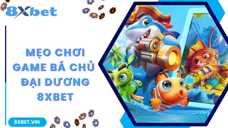 Mẹo hay bắn cá